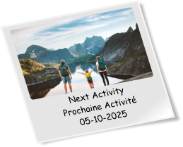 Next Activity Prochaine Activité 05-10-2025