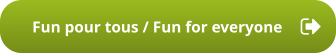 Fun pour tous / Fun for everyone